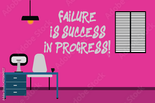Writing note showing Failure Is Success In Progress. Business photo showcasing You have to make mistakes for improvement Minimalist Interior Computer and Study Area Inside a Room