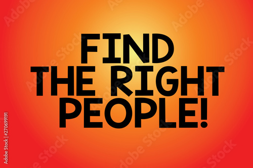 Text sign showing Find The Right People. Conceptual photo look for a Competent demonstrating Hire appropriate Staff Blank Color Rectangular Shape with Round Light Beam Glowing in Center photo