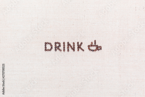 The word Drink near a hot cup of coffee , aligned in the center.