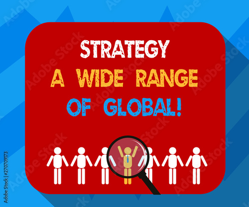 Text sign showing Strategy A Wide Range Of Global. Conceptual photo Worldwide communications strategies Magnifying Glass Over Chosen Man Figure Among the Hu analysis Dummies Line Up