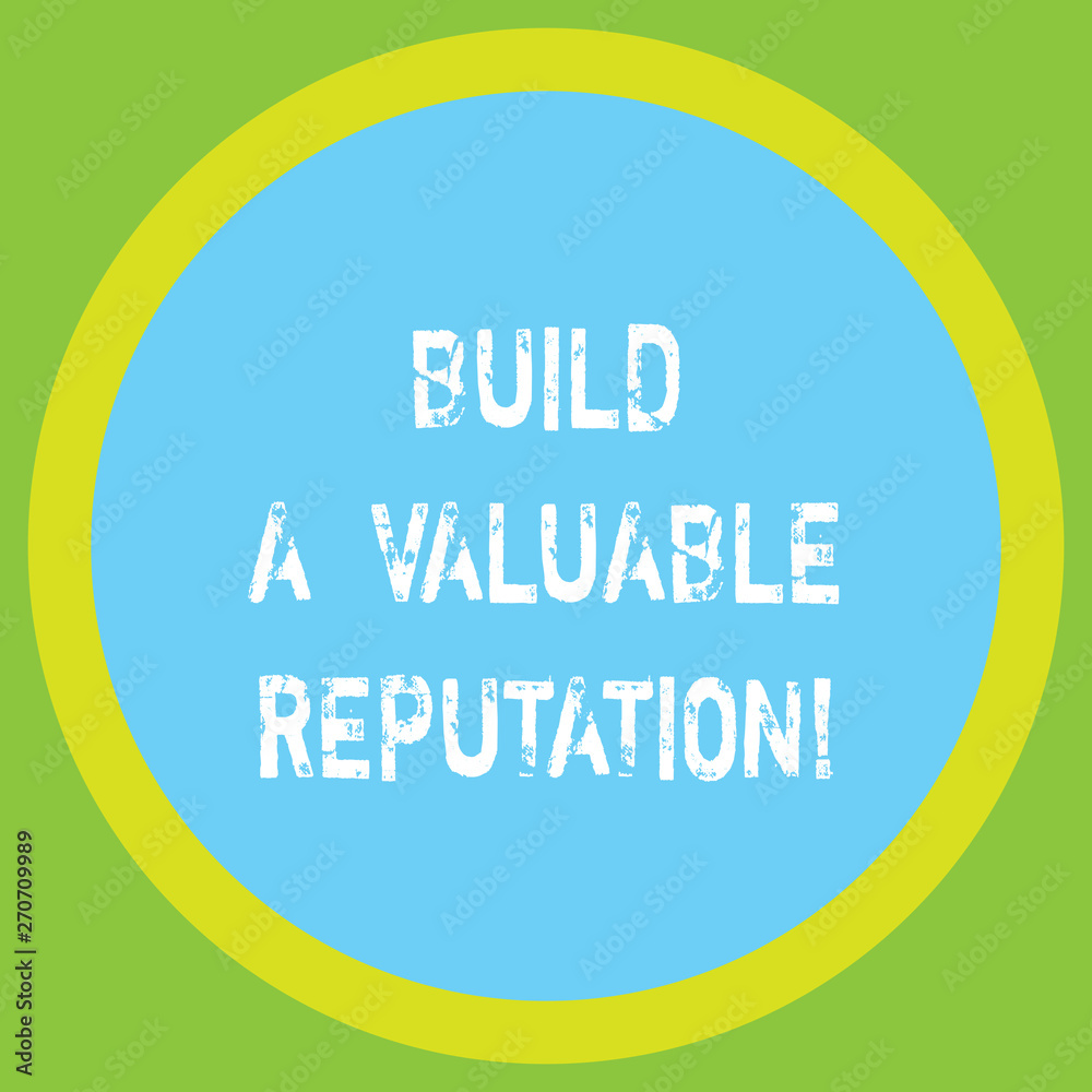 Conceptual hand writing showing Build A Valuable Reputation. Business photo showcasing Good service for great customer reviews Big Circle Inside Another Round Shape with Border text Space Conceptual hand writing showing Build A Valuable Reputation. Business photo showcasing Good service for great customer reviews Big Circle Inside Another Round Shape with Border text Space