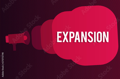 Word writing text Expansion. Business concept for action becoming larger or more extensive enlargement of something Megaphone making public announcement Speech Bubble gets bigger and nearer photo