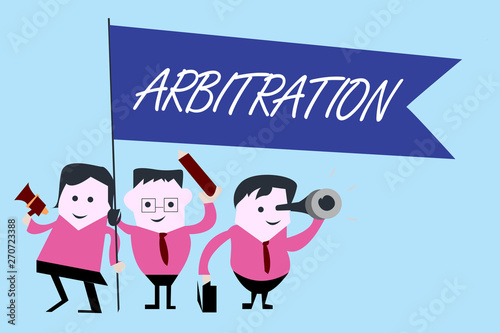 Writing note showing Arbitration. Business photo showcasing Use of an arbitrator to settle a dispute Mediation Negotiation.