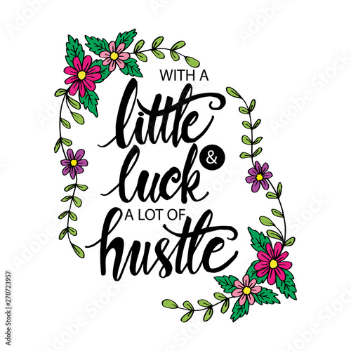 With a little luck and a lot of hustle.