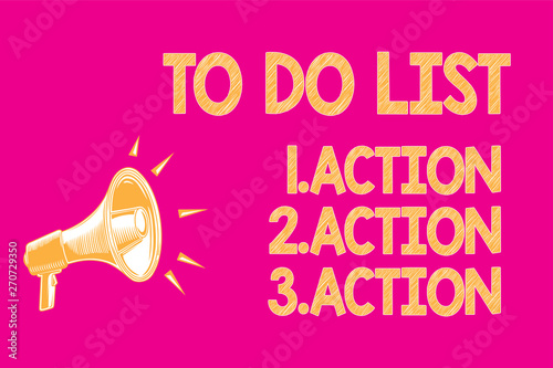 Text sign showing To Do List 1.Action 2.Action 3.Action. Conceptual photo putting day priorities in order Megaphone loudspeaker pink background important message speaking loud