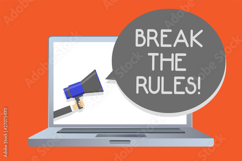 Writing note showing Break The Rules. Business photo showcasing Make changes do everything different Rebellion Reform Network message social media issue public speaker declare announcement