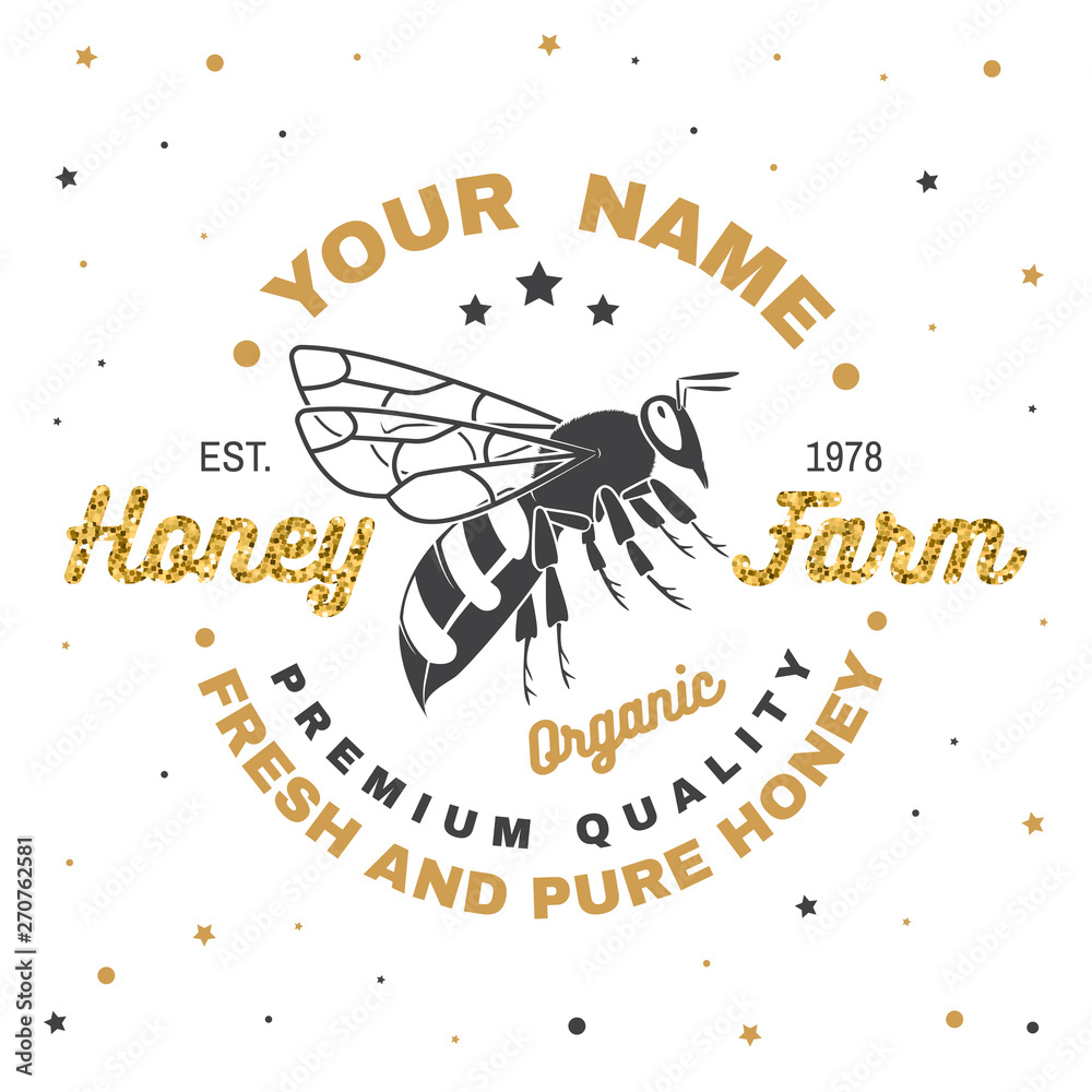 Honey farm badge. Vector. Concept for shirt, print, stamp or tee. Vintage typography design with bee silhouette. Retro design for honey bee farm business. Fresh and pure honey