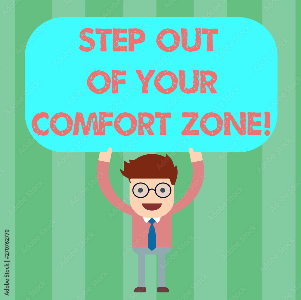 Writing note showing Step Out Of Your Comfort Zone. Business photo showcasing Do different things leave the routine Man Standing Holding Above his Head Blank Rectangular Colored Board Writing note showing Step Out Of Your Comfort Zone. Business photo showcasing Do different things leave the routine Man Standing Holding Above his Head Blank Rectangular Colored Board