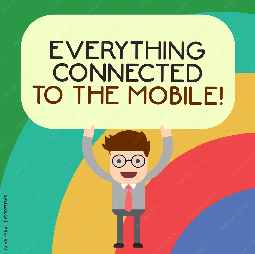 Handwriting text writing Everything Connected To The Mobile. Concept meaning Online communications all in your device Man Standing Holding Above his Head Blank Rectangular Colored Board Handwriting text writing Everything Connected To The Mobile. Concept meaning Online communications all in your device Man Standing Holding Above his Head Blank Rectangular Colored Board