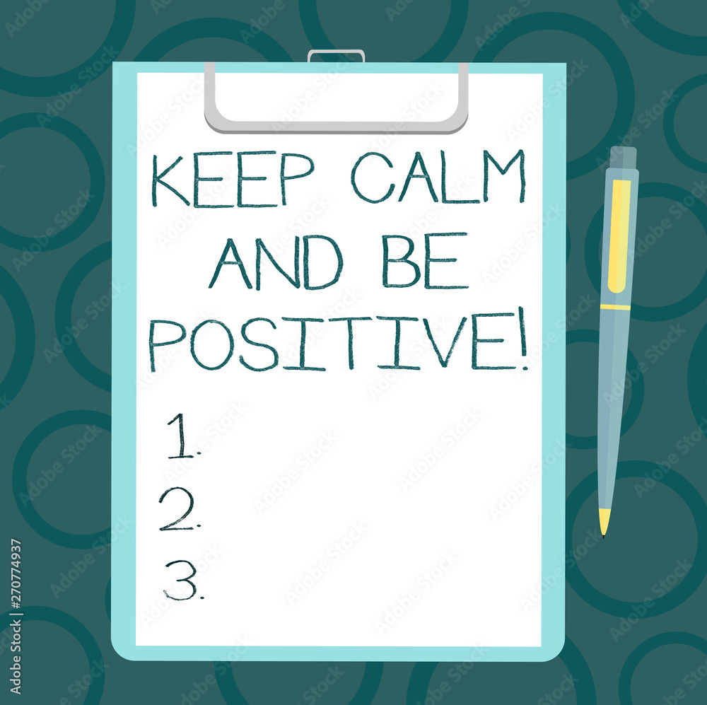 Writing note showing Keep Calm And Be Positive. Business photo showcasing Stay calmed positivity happiness smiling Sheet of Bond Paper on Clipboard with Ballpoint Pen Text Space Writing note showing Keep Calm And Be Positive. Business photo showcasing Stay calmed positivity happiness smiling Sheet of Bond Paper on Clipboard with Ballpoint Pen Text Space