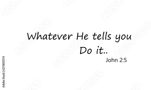 Whatever He tells you, do it, Christian quote, typography for print or use as poster, flyer or T shirt