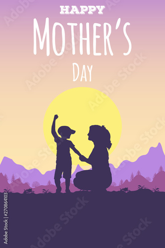 Poster with the text Happy Mother's Day. Silhouette of mother and son on background a mountain landscape and a sun. A boy is 5 years old holding his mother's hand. A woman sat down beside the child.