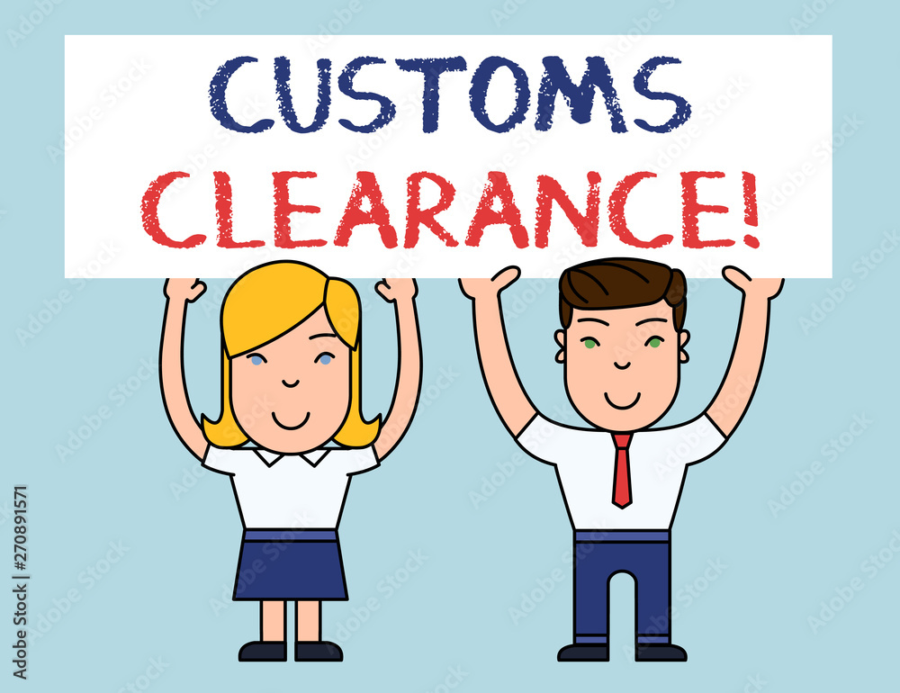 Writing note showing Customs Clearance. Business concept for documentations required to facilitate export or imports Two Smiling People Holding Poster Board Overhead with Hands Writing note showing Customs Clearance. Business concept for documentations required to facilitate export or imports Two Smiling People Holding Poster Board Overhead with Hands