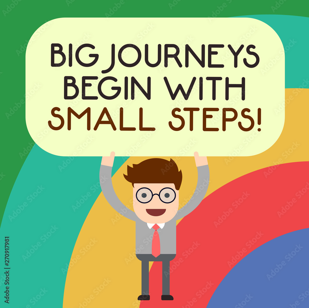 Handwriting text writing Big Journeys Begin With Small Steps. Concept meaning One step at a time to reach your goals Man Standing Holding Above his Head Blank Rectangular Colored Board Handwriting text writing Big Journeys Begin With Small Steps. Concept meaning One step at a time to reach your goals Man Standing Holding Above his Head Blank Rectangular Colored Board