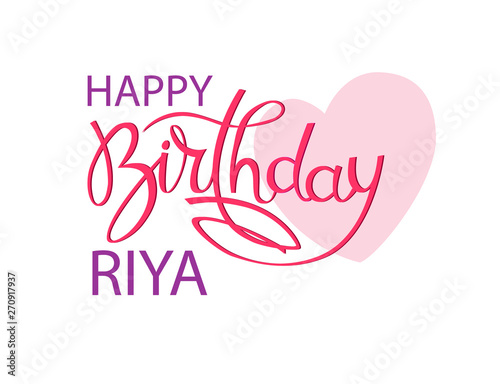 Birthday greeting card with Indian name Riya. Elegant hand lettering and a big pink heart. Isolated design element