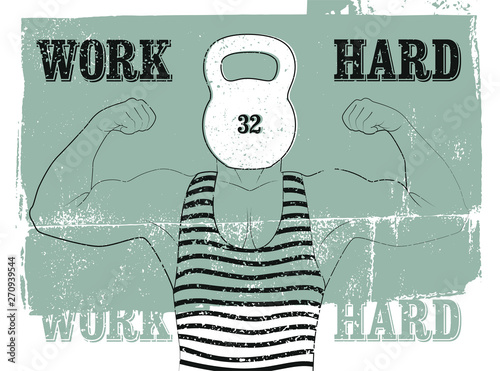Work Hard. Retro Gym typographic vintage grunge poster design with strong man. Retro vector illustration.