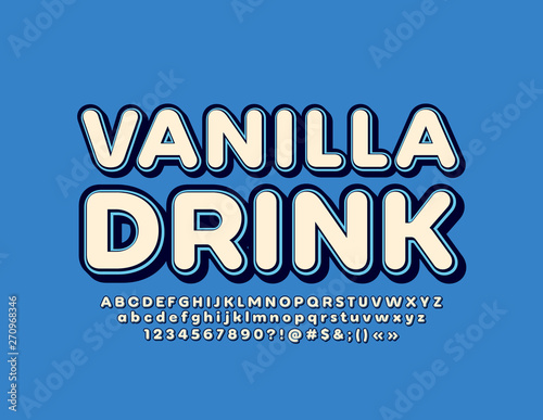 Vector marketing emblem Vanilla Drink with retro Alphabet Letters, Numbers and Symbols. Trendy 3D Font