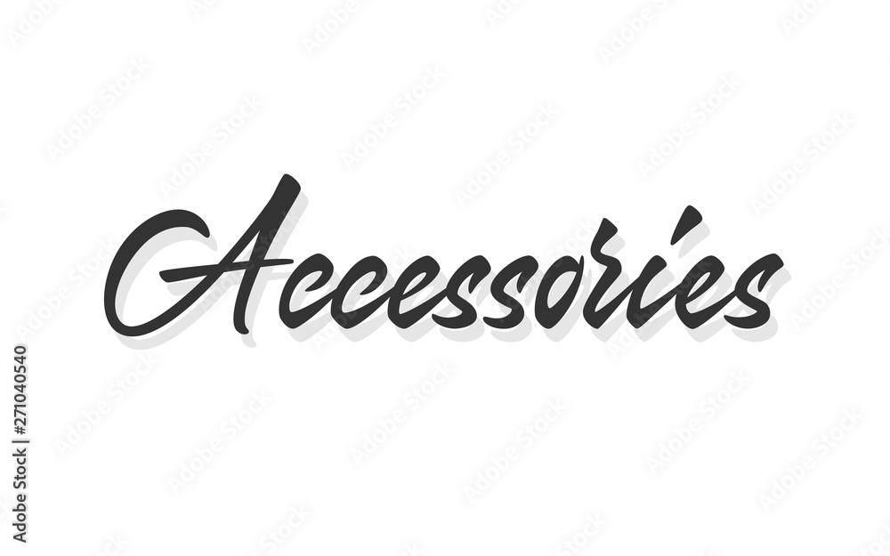 Accessories vector lettering. Handwritten text label. Freehand typography design Accessories vector lettering. Handwritten text label. Freehand typography design