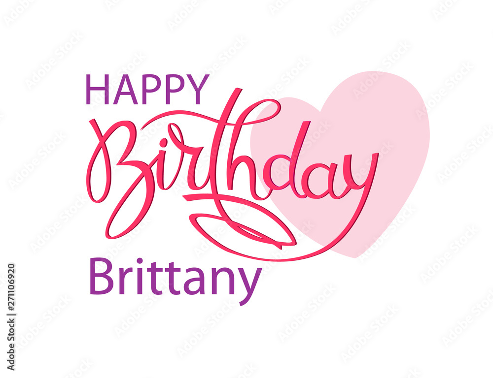 Birthday greeting card with the name Brittany. Elegant hand lettering and a big pink heart. Isolated design element