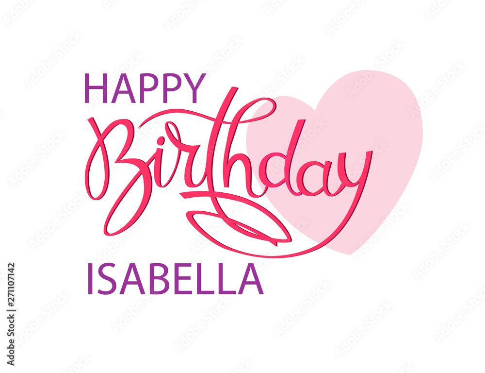 Birthday greeting card with the name Isabella. Elegant hand lettering and a big pink heart. Isolated design element