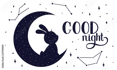 cute bunny sitting on the moon. the inscription "good night", the background of the stars and constellations.