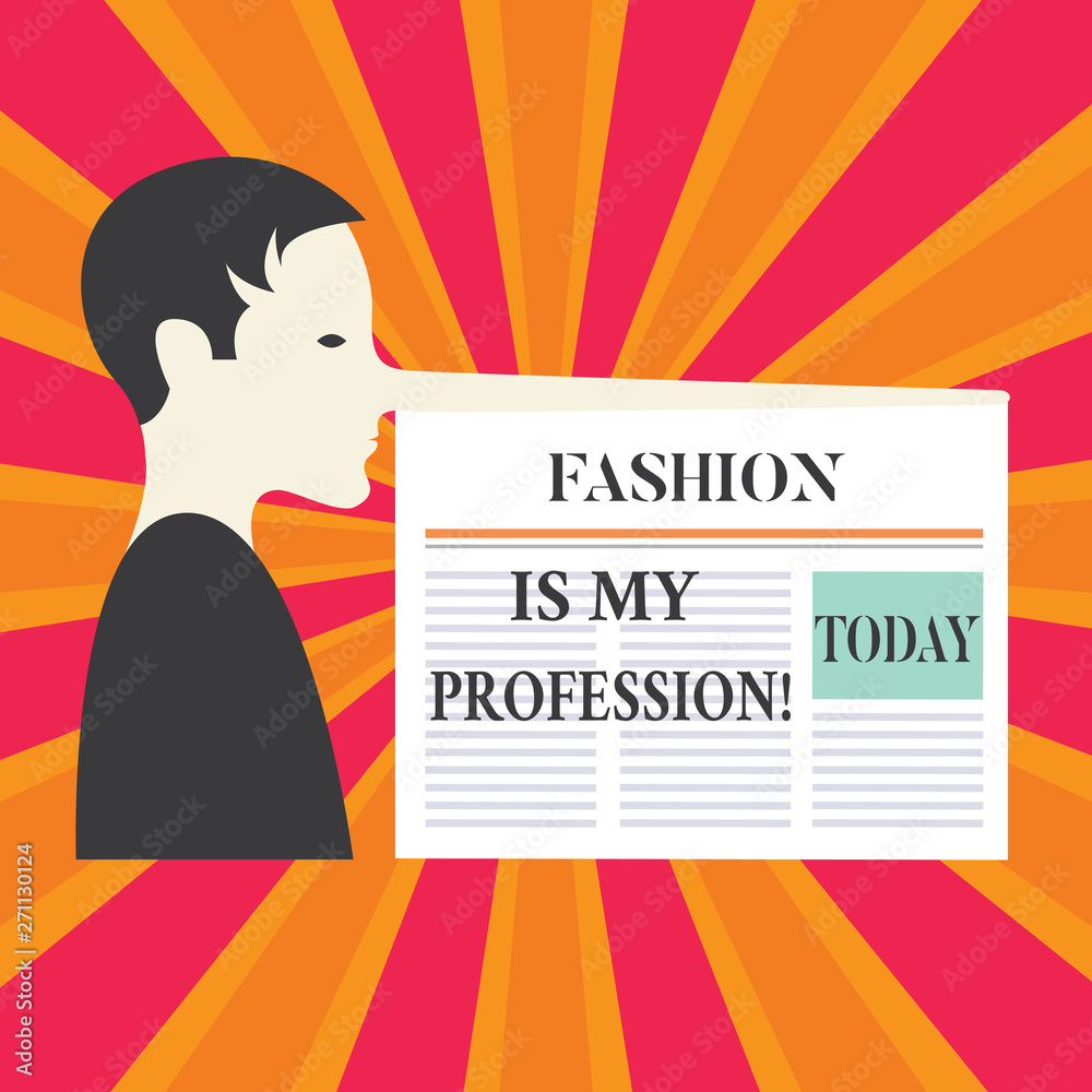 Writing note showing Fashion Is My Profession. Business photo showcasing Fashionist professional clothes designer outfit Man with a Very Long Nose like Pinocchio a Blank Newspaper is attached Writing note showing Fashion Is My Profession. Business photo showcasing Fashionist professional clothes designer outfit Man with a Very Long Nose like Pinocchio a Blank Newspaper is attached