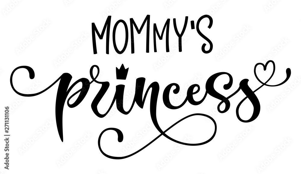 Mommy's princess quote. Baby shower hand drawn modern calligraphy vector lettering, grotesque style text logo phrase. Landscape design. Crawn, heart decor element. Card, print, invintation, t-shirt Mommy's princess quote. Baby shower hand drawn modern calligraphy vector lettering, grotesque style text logo phrase. Landscape design. Crawn, heart decor element. Card, print, invintation, t-shirt