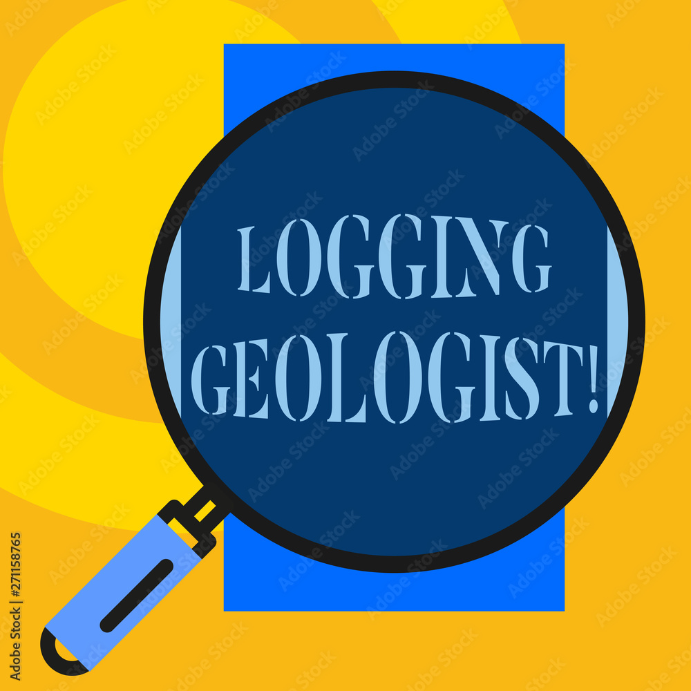 Text sign showing Logging Geologist. Business photo showcasing Layout and execution of definition diamond drill programs Big magnifier glass looking vertical rectangle. Geometrical background Text sign showing Logging Geologist. Business photo showcasing Layout and execution of definition diamond drill programs Big magnifier glass looking vertical rectangle. Geometrical background