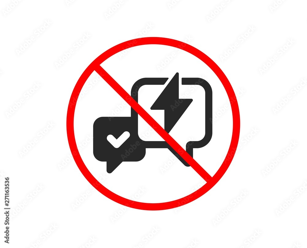 No or Stop. Lightning bolt icon. Chat messages sign. Speech bubble symbol. Prohibited ban stop symbol. No lightning bolt icon. Vector No or Stop. Lightning bolt icon. Chat messages sign. Speech bubble symbol. Prohibited ban stop symbol. No lightning bolt icon. Vector