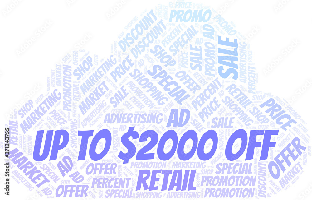 Up To $2000 Off word cloud. Wordcloud made with text only. Up To $2000 Off word cloud. Wordcloud made with text only.
