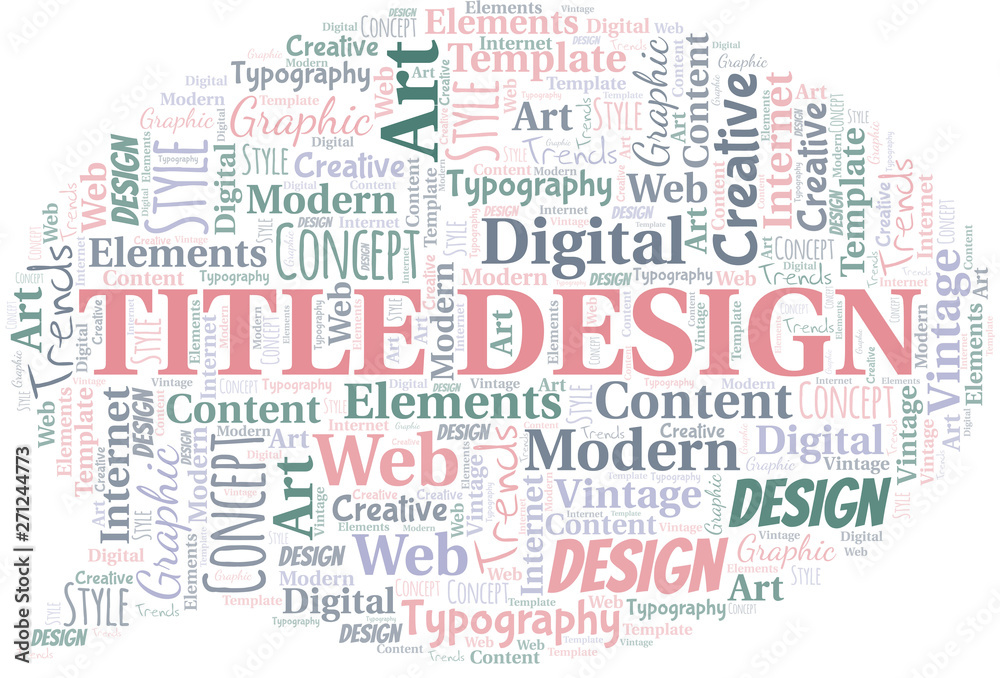 Title Design word cloud. Wordcloud made with text only. Title Design word cloud. Wordcloud made with text only.