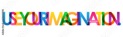 USE YOUR IMAGINATION. colorful inspirational words typography banner