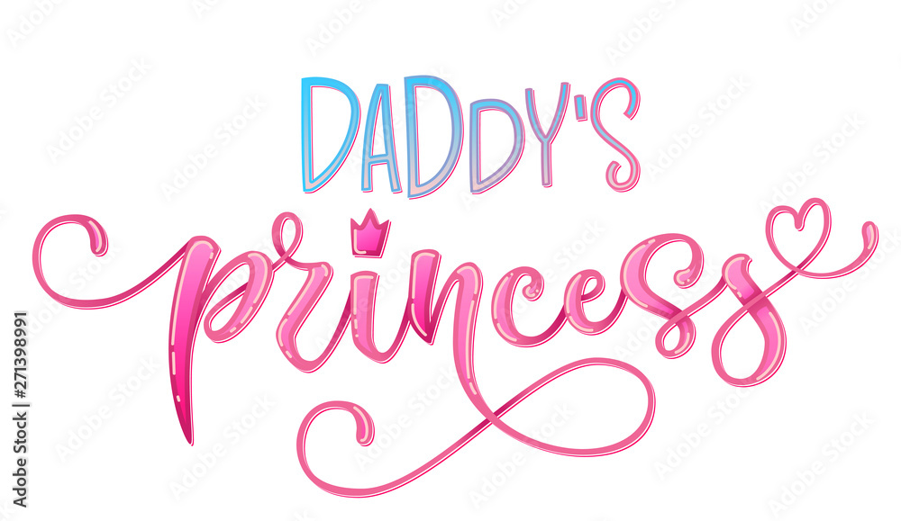 Daddy's princess quote. Hand drawn modern calligraphy baby shower lettering logo phrase. Glossy pink effect, heart and crown elements. Card, prints, t-shirt, invintation, poster design.