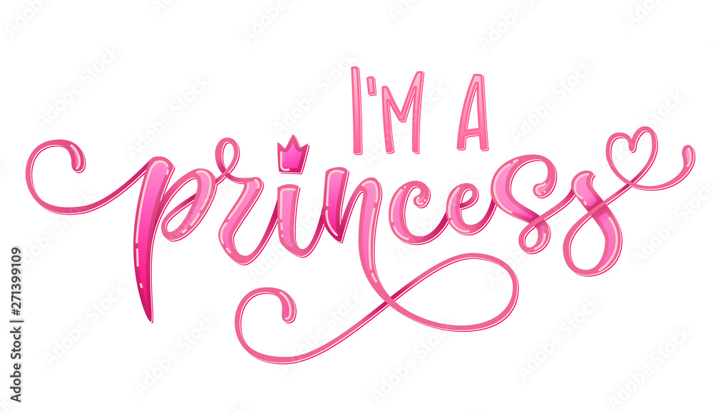 I'm a princess quote. Hand drawn modern calligraphy baby shower lettering logo phrase. Glossy pink effect, heart and crown elements. Card, prints, t-shirt, invintation, poster design.