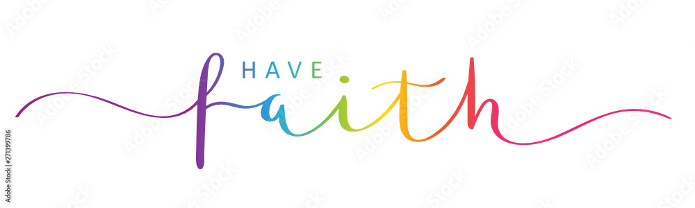 HAVE FAITH rainbow brush calligraphy banner HAVE FAITH rainbow brush calligraphy banner