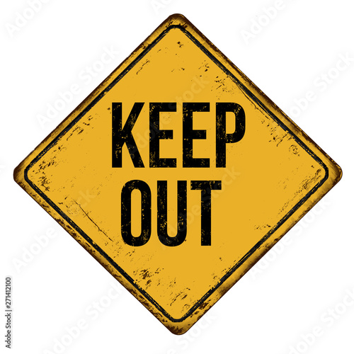 Keep out vintage rusty metal sign