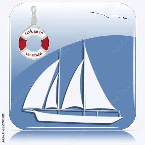 Sailing boat and a lifebuoy with the inscription - Let s go to the beach - blue icon - isolated on white background - vector
