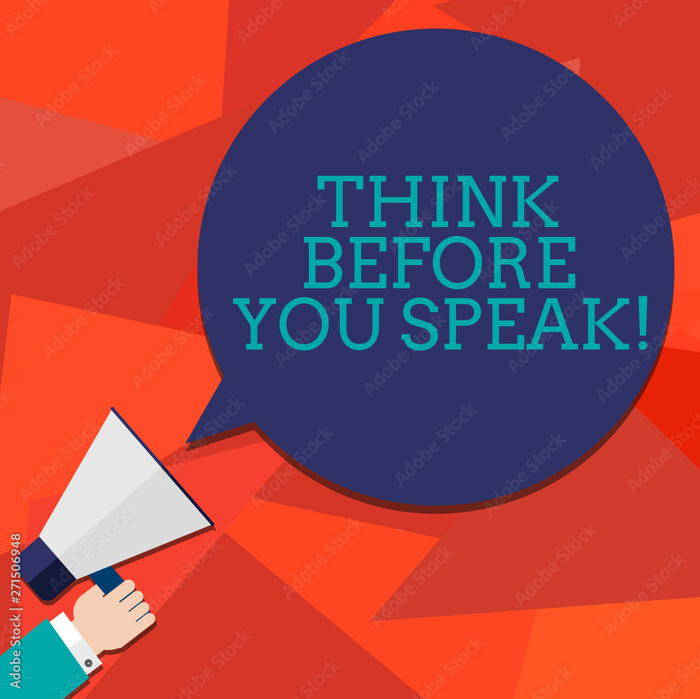Conceptual hand writing showing Think Before You Speak. Business photo showcasing Consider what you are going to say before do it Hu analysis Hand Holding Megaphone Color Speech Bubble