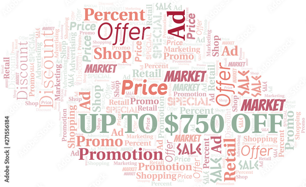 Fototapeta premium Up To $750 Off word cloud. Wordcloud made with text only.