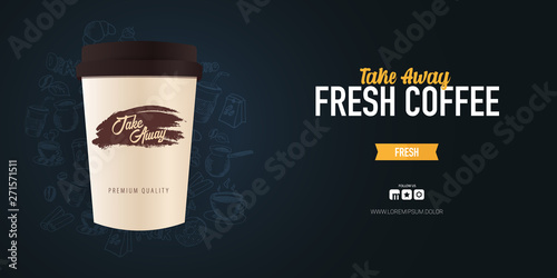 Take Away Coffee ads with cup and hand draw doodle background.