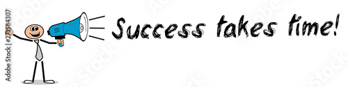 Success takes time!