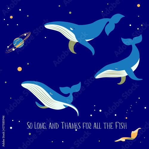 Whales and towel in space among the stars. Caption "So Long, and Thanks for all the Fish". Concept book by Douglas Adams The Hitchhiker's Guide to the Galaxy