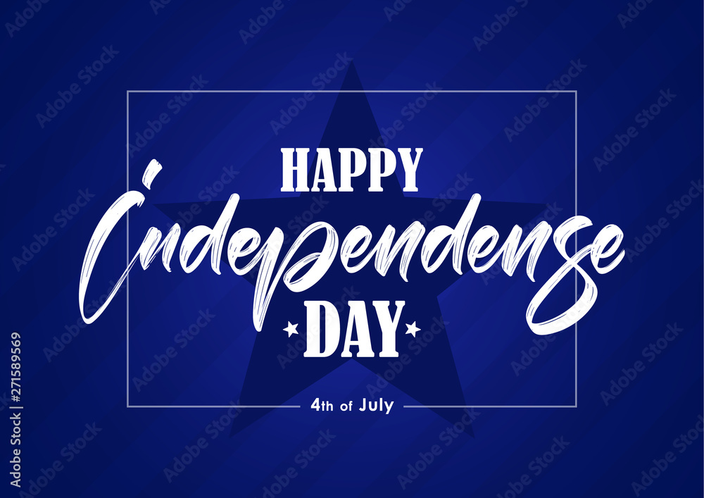 Obraz premium Greeting card with hand lettering of Happy Independence Day on blue baclground. Fourth of July.