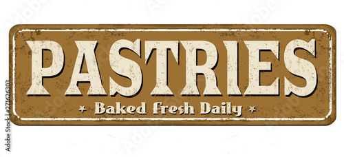Pastries vintage rusty metal sign