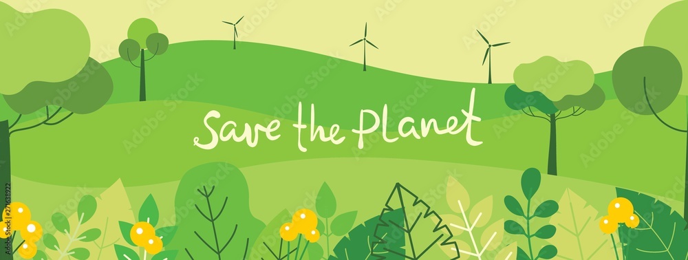 Vector illustration ECO background of Concept of green eco energy and quote Save the planet. Landscape, forest, hills and trees with wind turbines in flat geometric style.