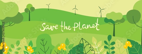 Vector illustration ECO background of Concept of green eco energy and quote Save the planet. Landscape, forest, hills and trees with wind turbines in flat geometric style.