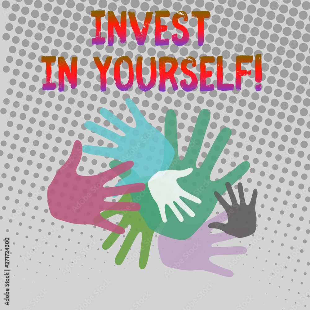 Fototapeta premium Writing note showing Invest In Yourself. Business concept for learn new things or materials thus making your lot better Hand Marks of Different Sizes for Teamwork and Creativity