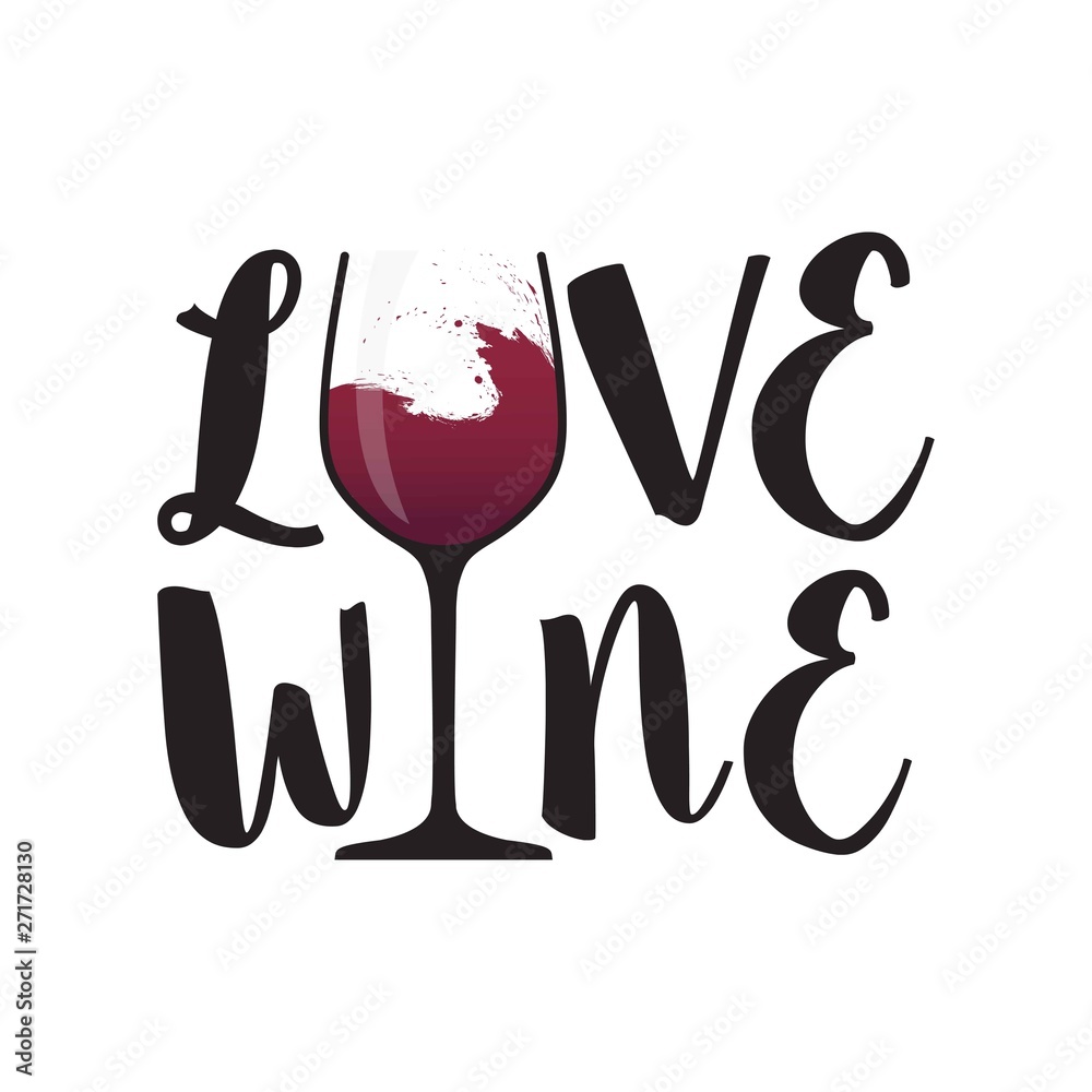 Love wine. Poster with red wine glass and phrase. Illustration for menu,poster,invitation banner. Love wine. Poster with red wine glass and phrase. Illustration for menu,poster,invitation banner.