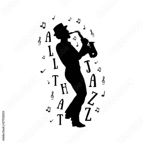 All that jazz. Quote with silhouette of jazz saxophone player and notes