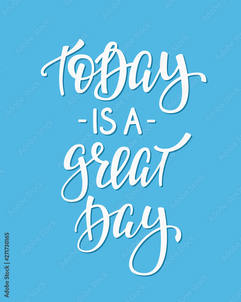 Today is a Great Day quote typography